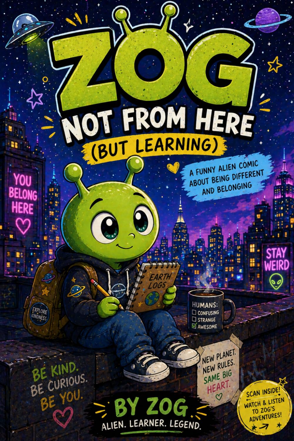ZOG: NOT FROM HERE (BUT LEARNING): A Funny Alien Comic About Being Different