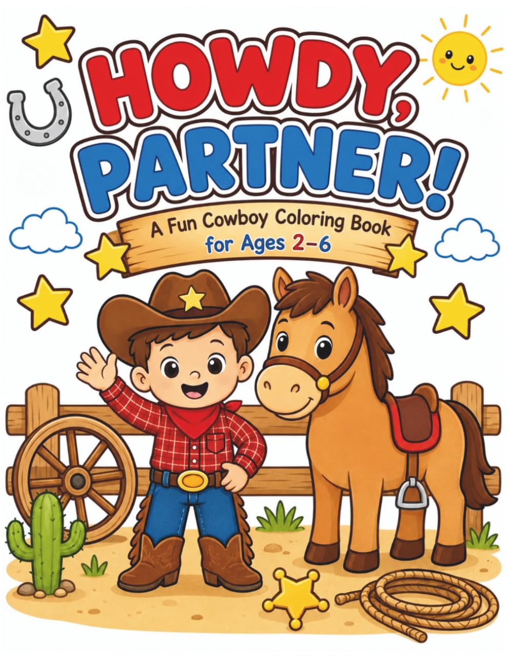 Howdy, Partner!: A Fun Cowboy Coloring Book for Ages 2-6