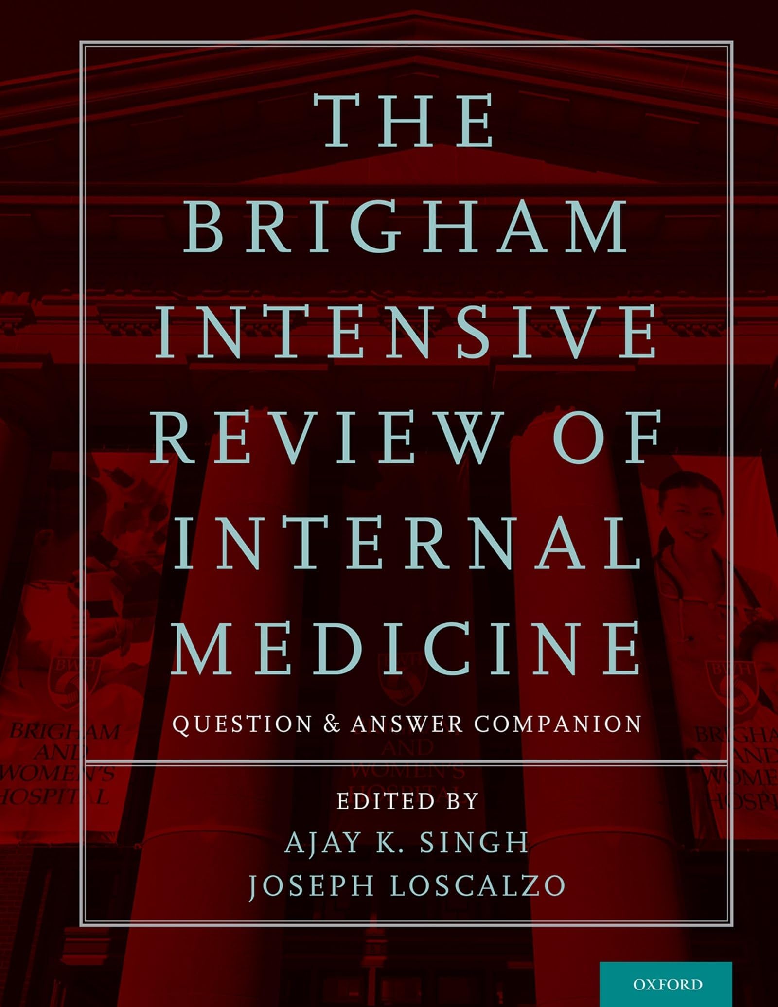 OXFORD UNIVERSITY PRESS The Brigham Intensive Review of Internal Medicine Question and Answer Companion