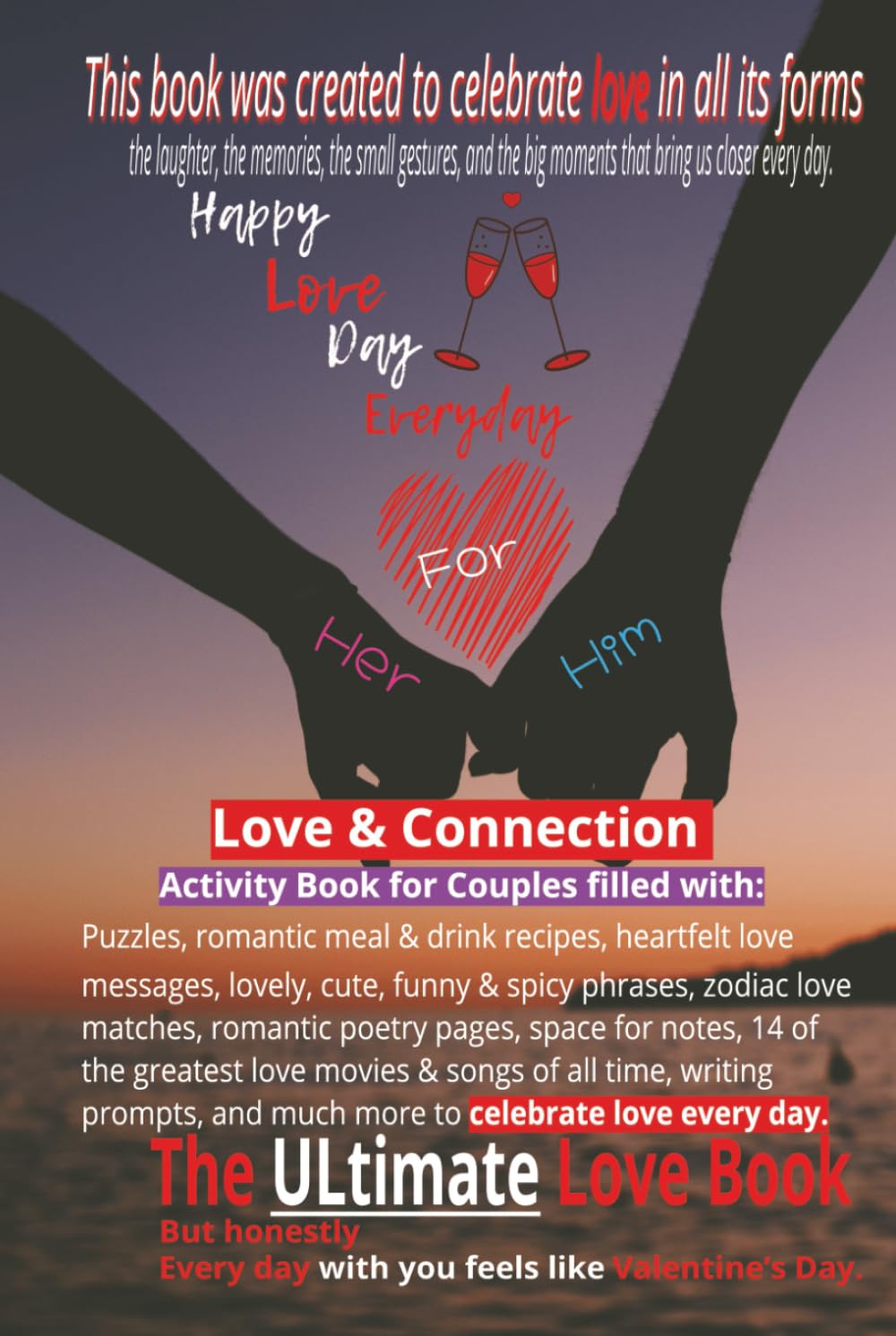 The Ultimate Love Book (HARDCOVER): FULL COLOR INTERIOR | 6" X 9" | A Couples Activity Book Featuring Puzzles, Romantic Meal & Drink Recipes, Love ... Connection and Celebrate Love Every Day      Hardcover – January 12, 2026
