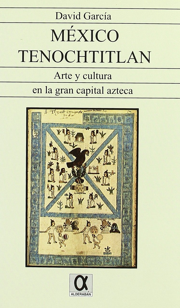 Buy Mexico-Tenochtitlan: Arte y Cultura En La Gran Capital Azteca Book ...