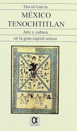 Mexico Tenochtitlan: Arte y Cultura en la Gran Capital Azteca