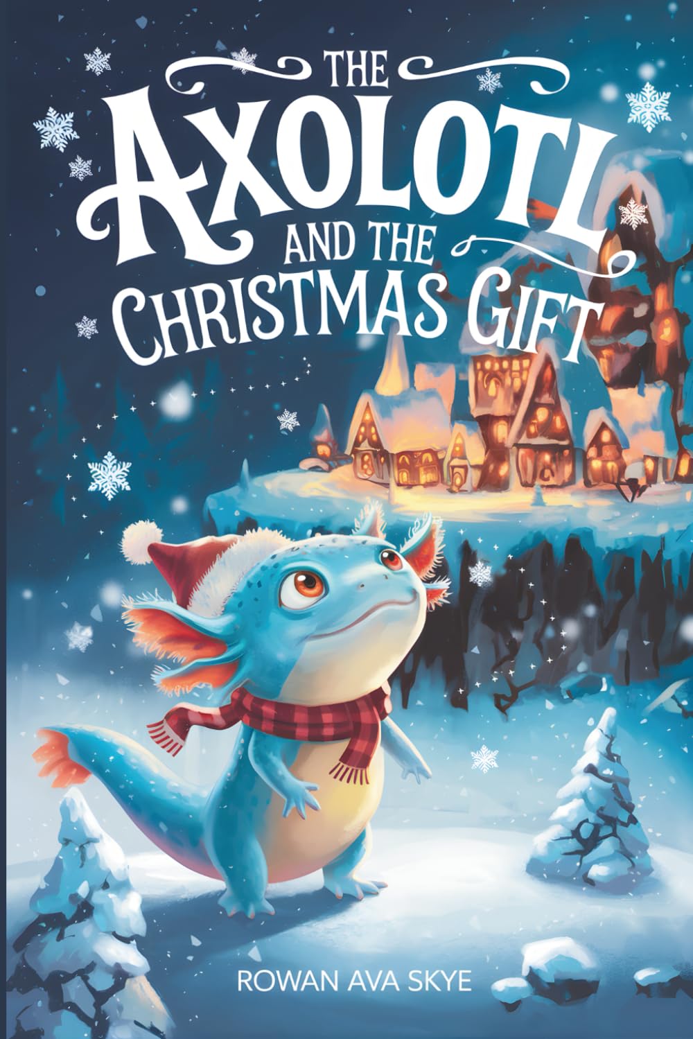 The Axolotl and the Christmas Gift: 7 (Axel the Axolotl's Festive Adventure)
