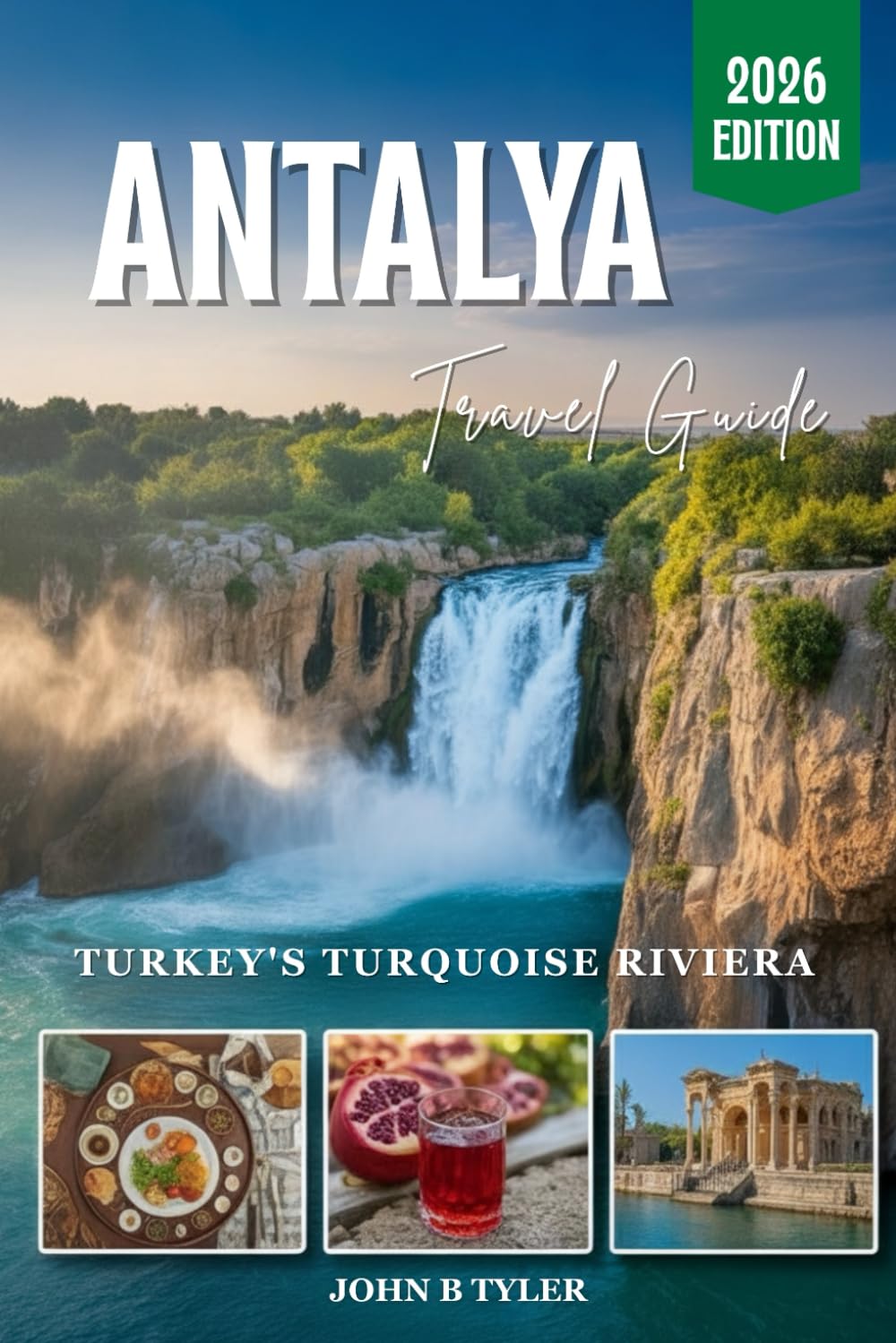 ANTALYA TRAVEL GUIDE: Kaleiçi Old Town, Beaches, Ancient Cities, Local Cuisine, Budget Advice, and Day Trips on Turkey’s Turquoise Coast (Roamwise Travel)