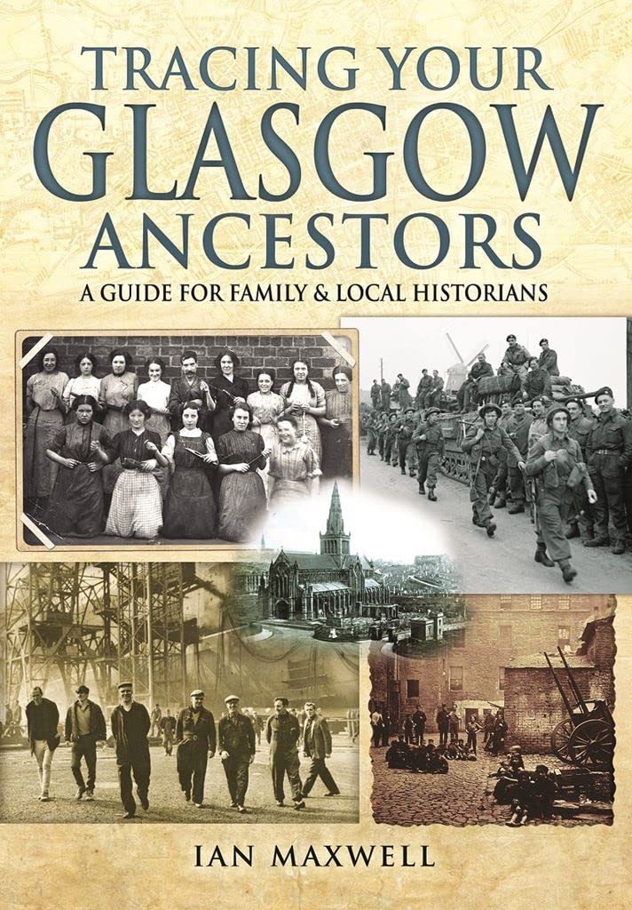 Tracing Your Glasgow Ancestors: A Guide for Family & Local Historians