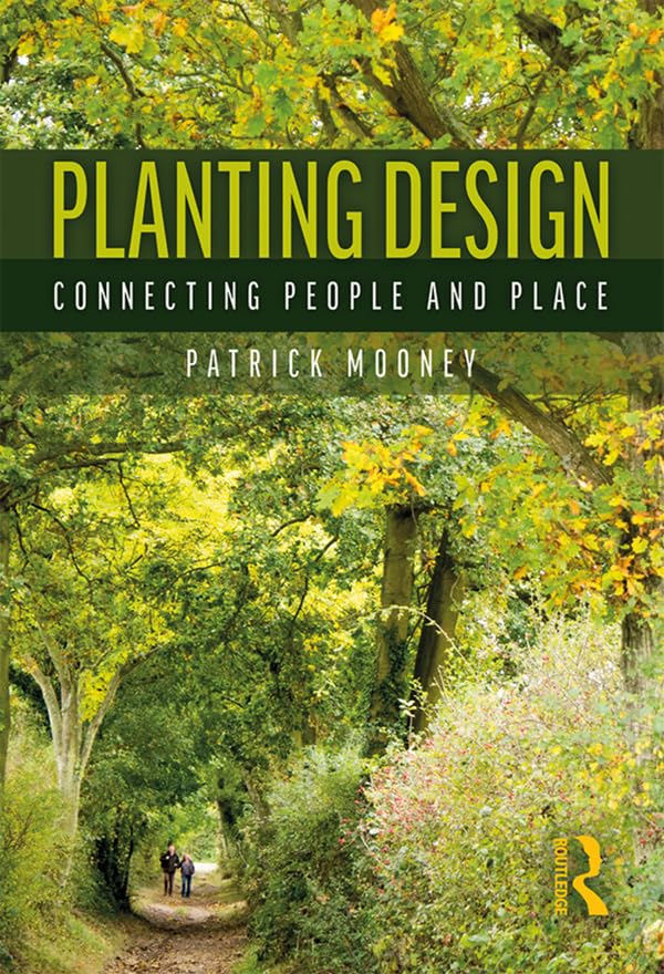 Planting Design: Connecting People and Place      1st Edition, Kindle Edition