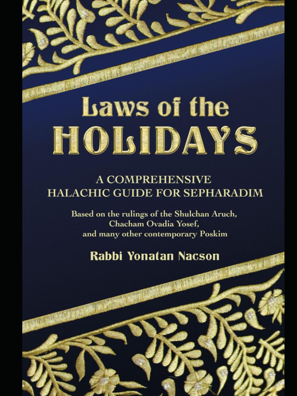 Laws of Yom Tov and Chol HaMoed: A practical halachic guide for Sephardim (Sephardic Halachah in English)