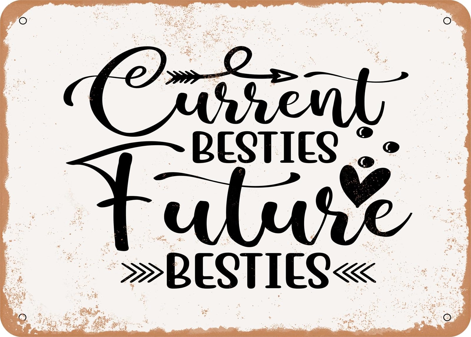 Metal Sign - Current Besties Future Besties - Vintage Look Sign home decor