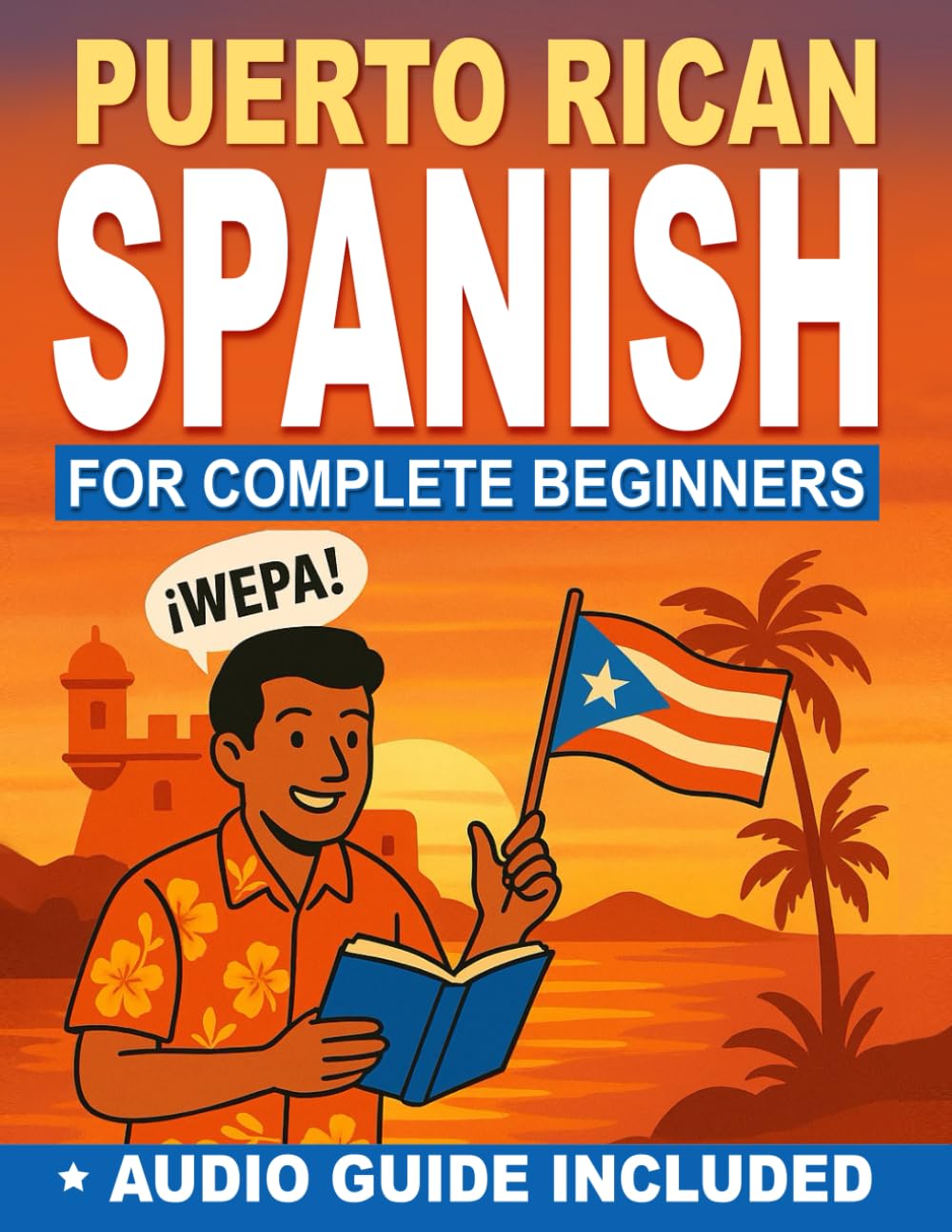 Puerto Rican Spanish for Complete Beginners: Speak with Locals Using Slang | Master Daily Conversations, Real Puerto Rican Expressions & Travel ... Guided Audio Pronunciation (Italian Edition)