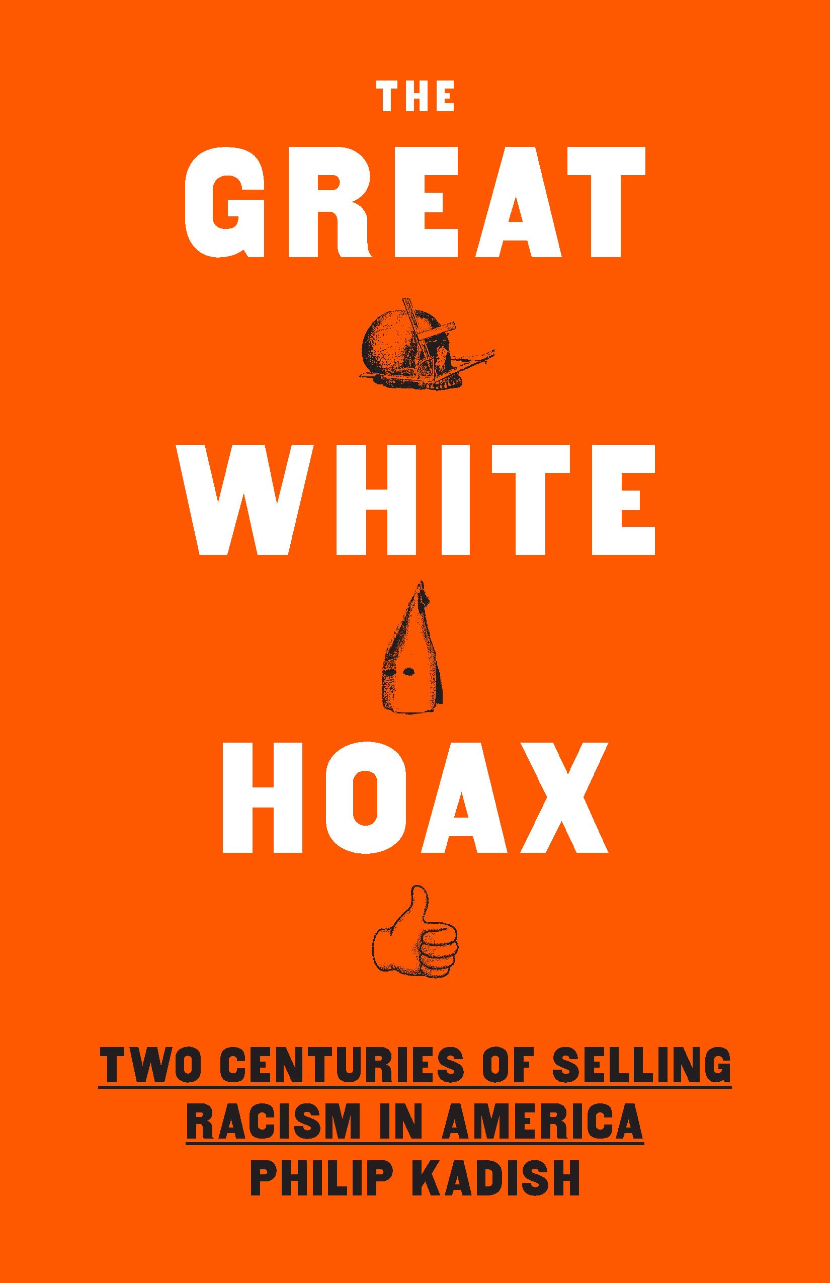 The Great White Hoax : Two Centuries Of