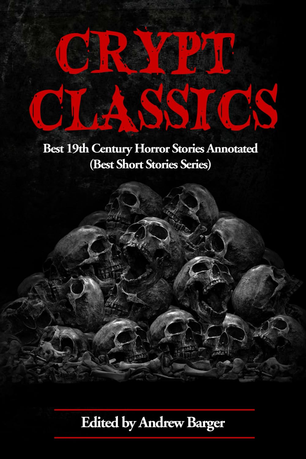 Crypt Classics: Best 19th Century Horror Stories Annotated: 7 (Best Horror Short Stories)
