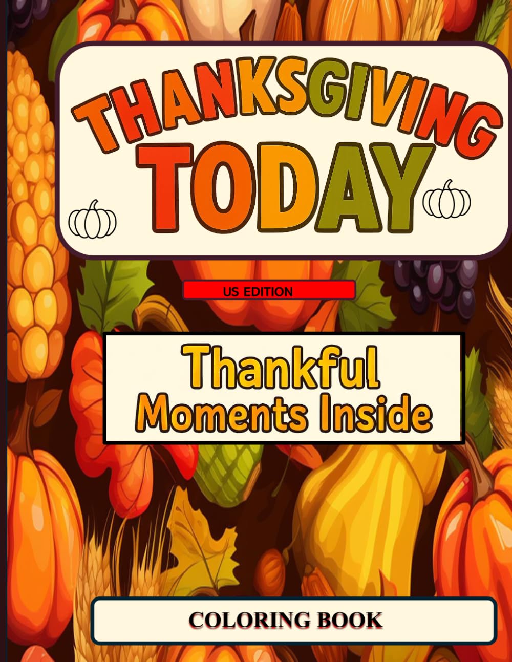 Thanksgiving Today: Thankful Moments Inside (Festivals Today US Edition)