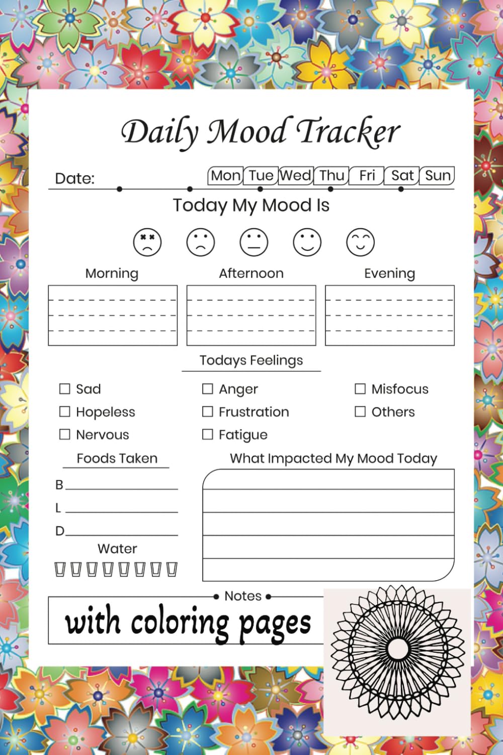 Mood Tracker Coloring Journal - Daily health & Wellness Diary with Mandala and Spirograph Coloring pages: 60 pages daily mood tracker and 60 coloring pages with affirmation prompts