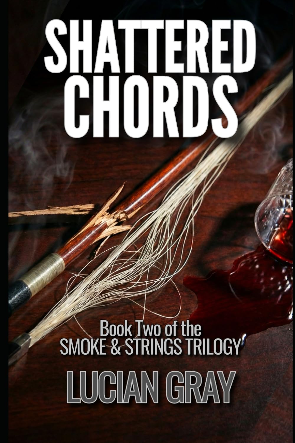 Shattered Chords: Book 2 of the Smoke & Strings Trilogy
