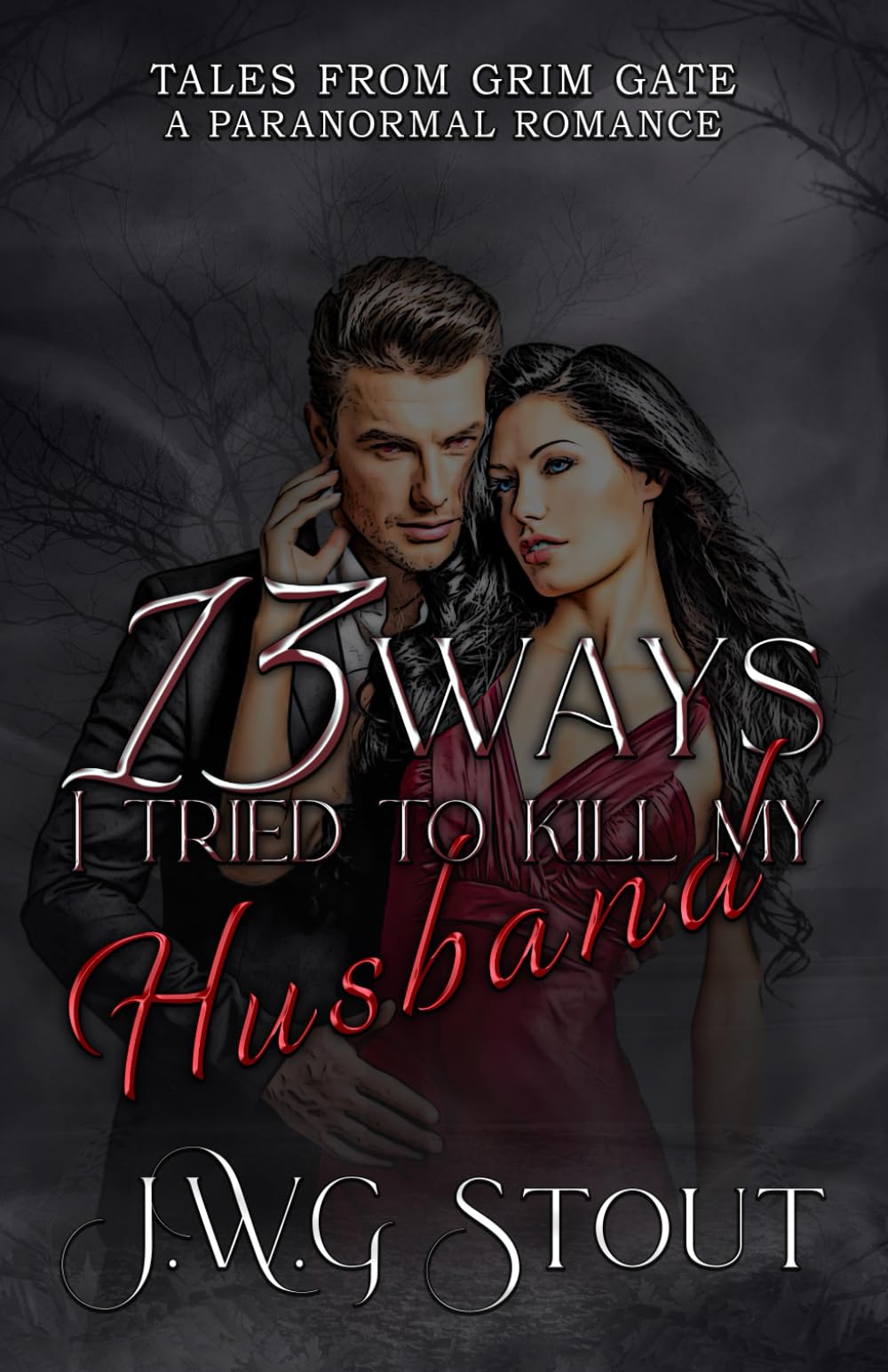 13 Ways I Tried To Kill My Husband: Tales from Grim Gate