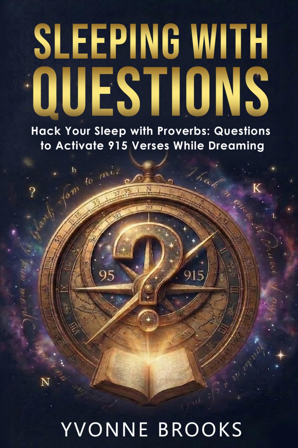 Sleeping With Questions: Hack Your Sleep with Proverbs: Questions to Activate 915 Verses While Dreaming