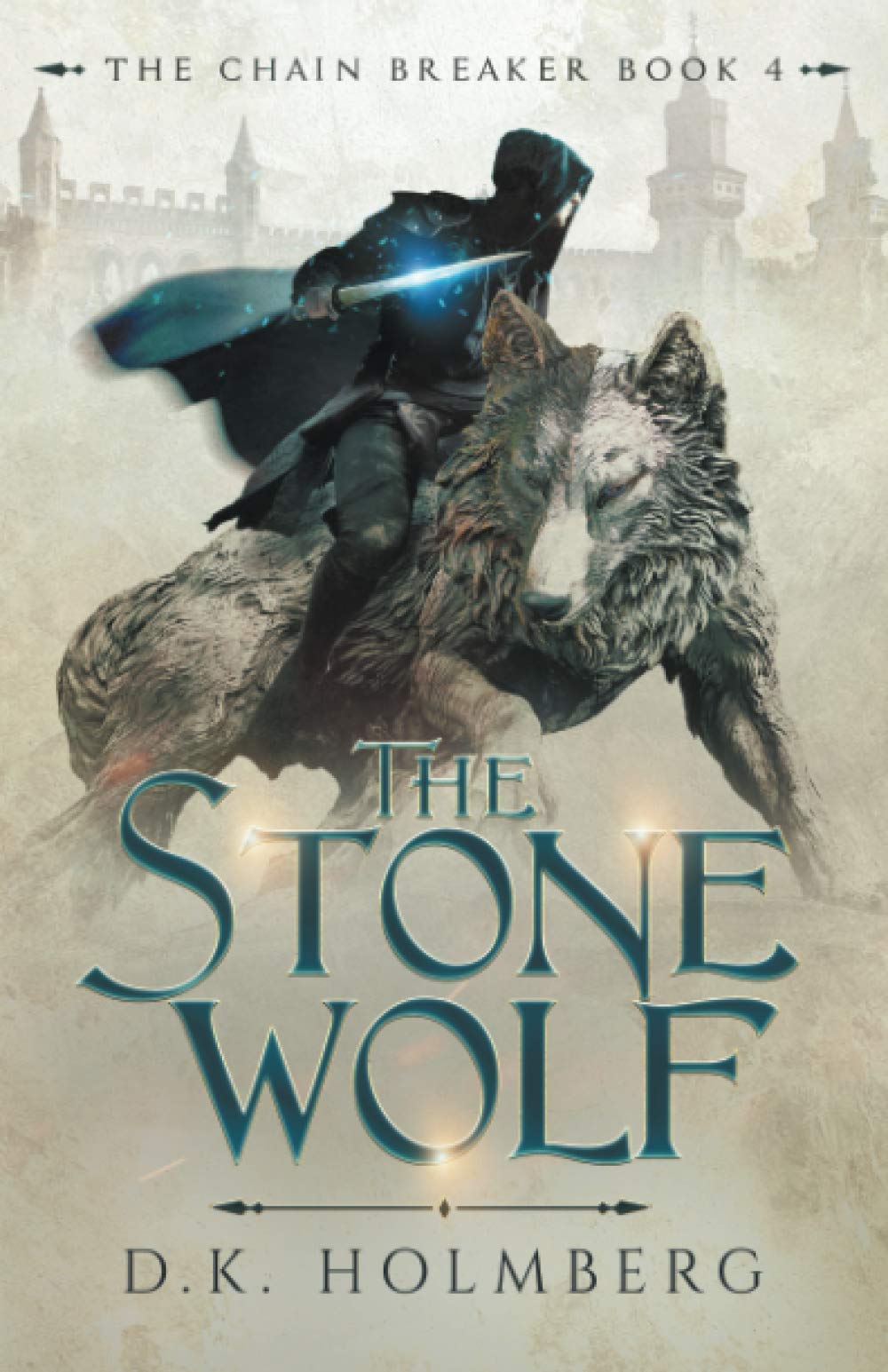 The Stone Wolf: 4 (The Chain Breaker)