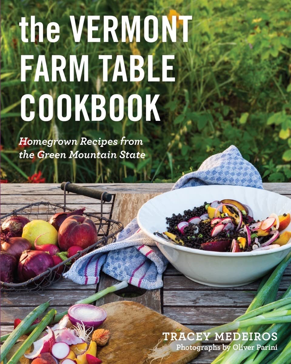 The Vermont Farm Table Cookbook: Homegrown Recipes from the Green Mountain State