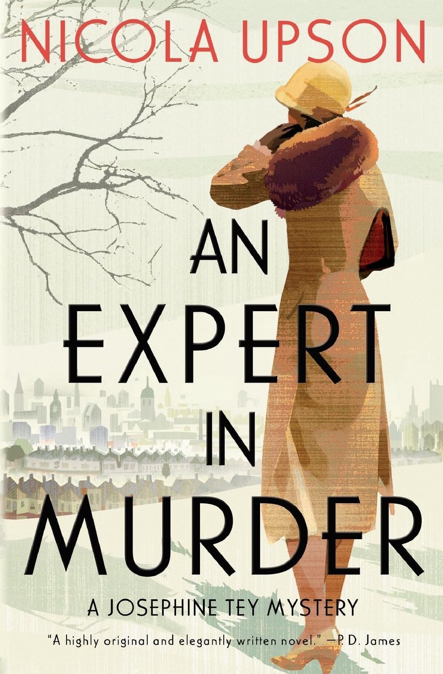 An Expert in Murder: A Writer and a Detective Race to Stop a Ruthless Killer in 1930s London's Theater World (A Josephine Tey Mystery)