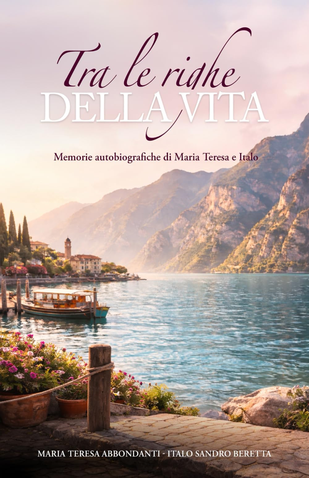 TRA LE RIGHE DELLA VITA: Memorie autobiografiche di Maria Teresa e Italo
