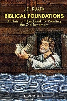 Biblical Foundations A Christian Handbook for Reading the Old Testament