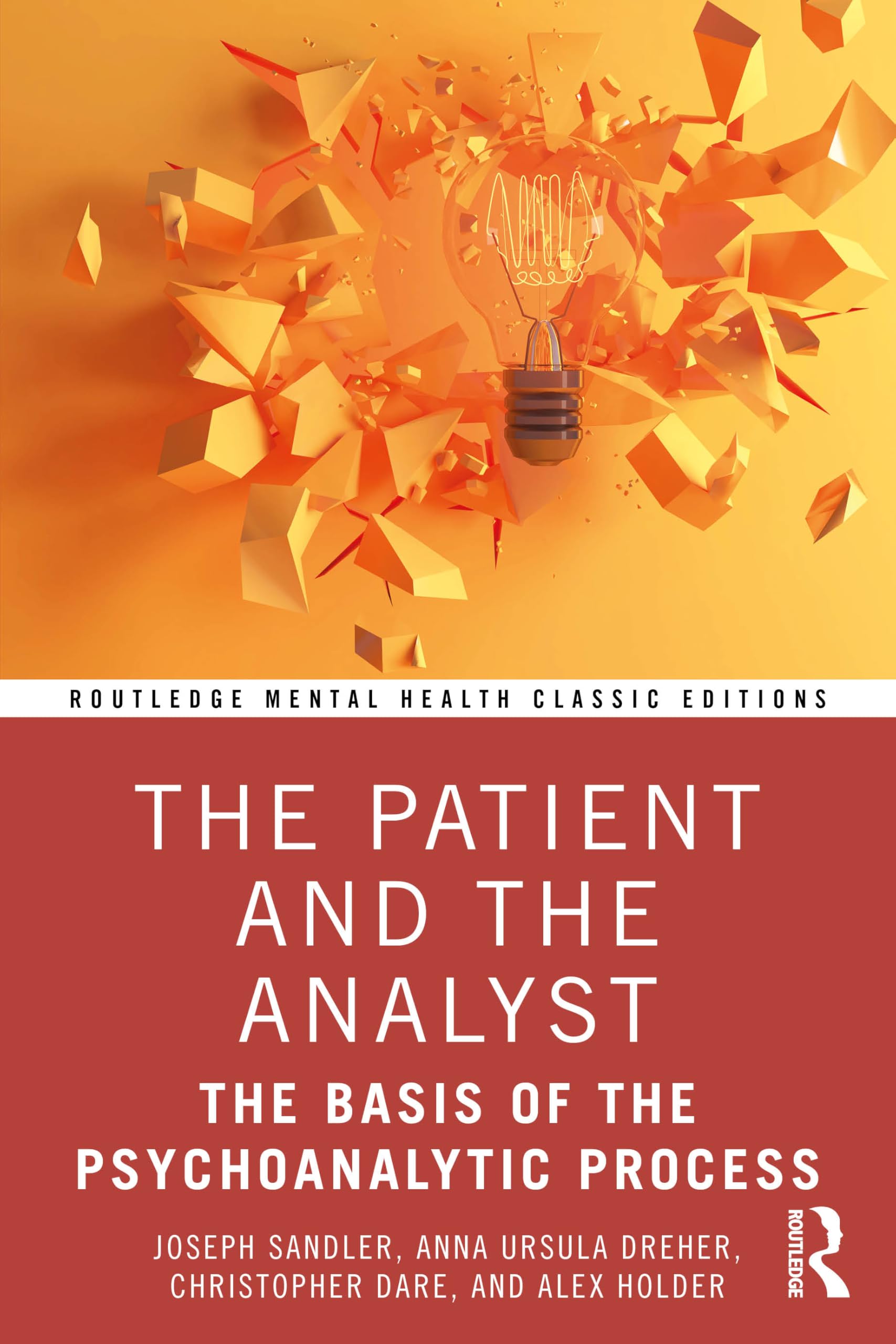 The Patient and the Analyst: The Basis of the Psychoanalytic Process (Routledge Mental Health Classic Editions)