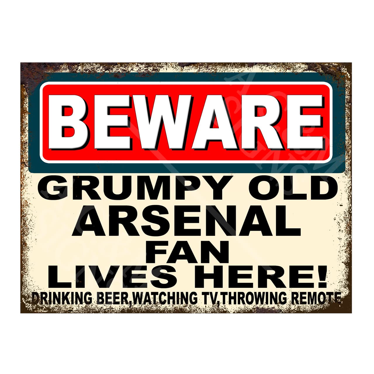Metal Sign Plaque Print Poster Funny Beware Grumpy Old Arsenal Fan Lives Here Football Gift Dad Man Cave Shed Home Bar Ref4806 (8x6 inches (Approx) 20cmx15cm)