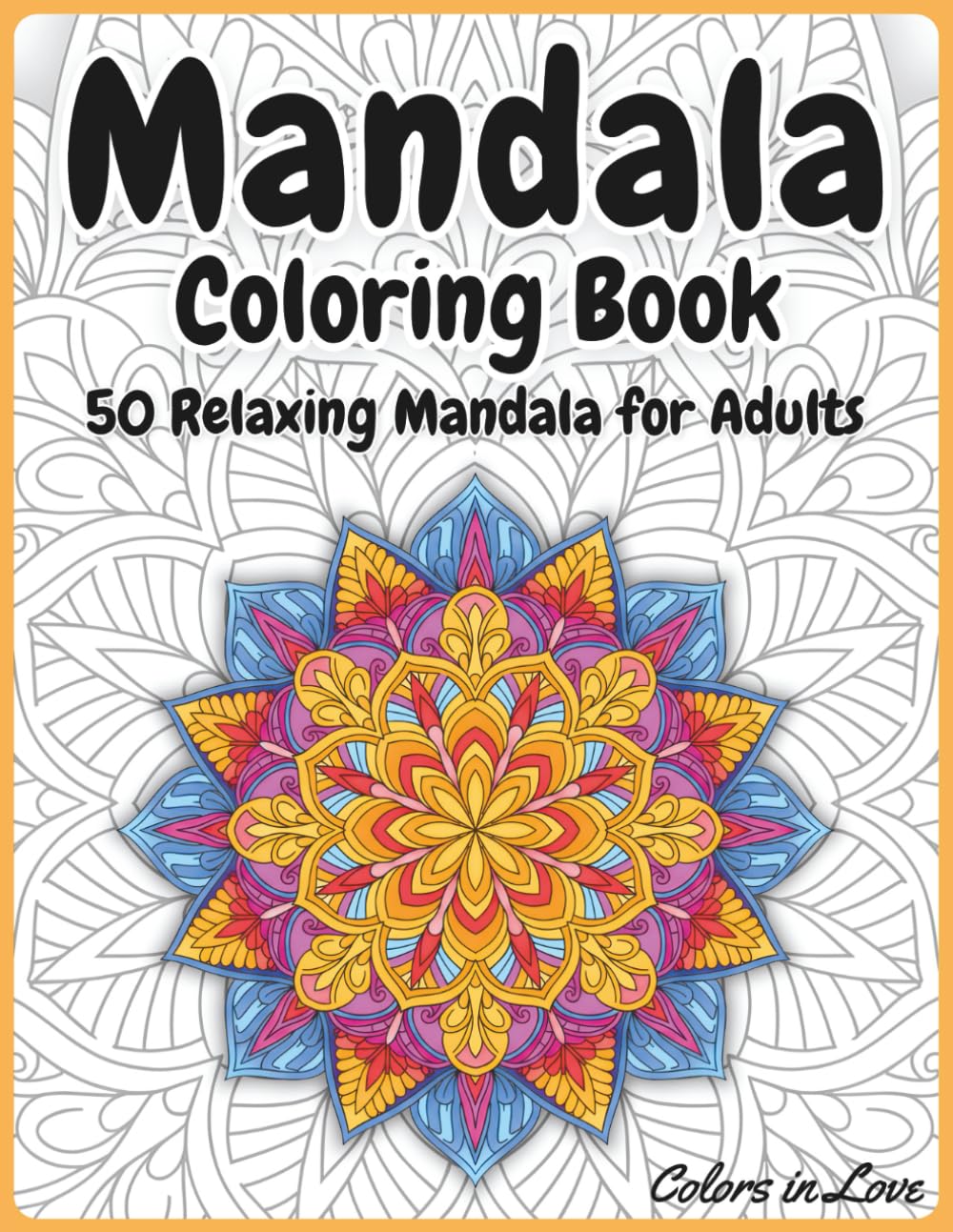 Mandala Coloring Book: 50 Relaxing Mandala for Adults