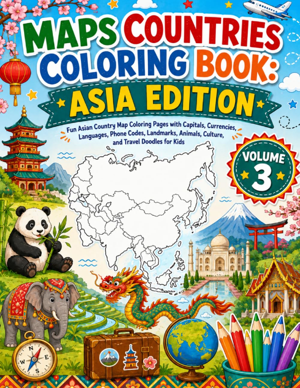 Maps Countries Coloring Book: Asia Edition: Fun Asian Country Map Coloring Pages with Capitals, Currencies, Languages, Phone Codes, Landmarks, Animals, Culture, and Travel Doodles for Kids