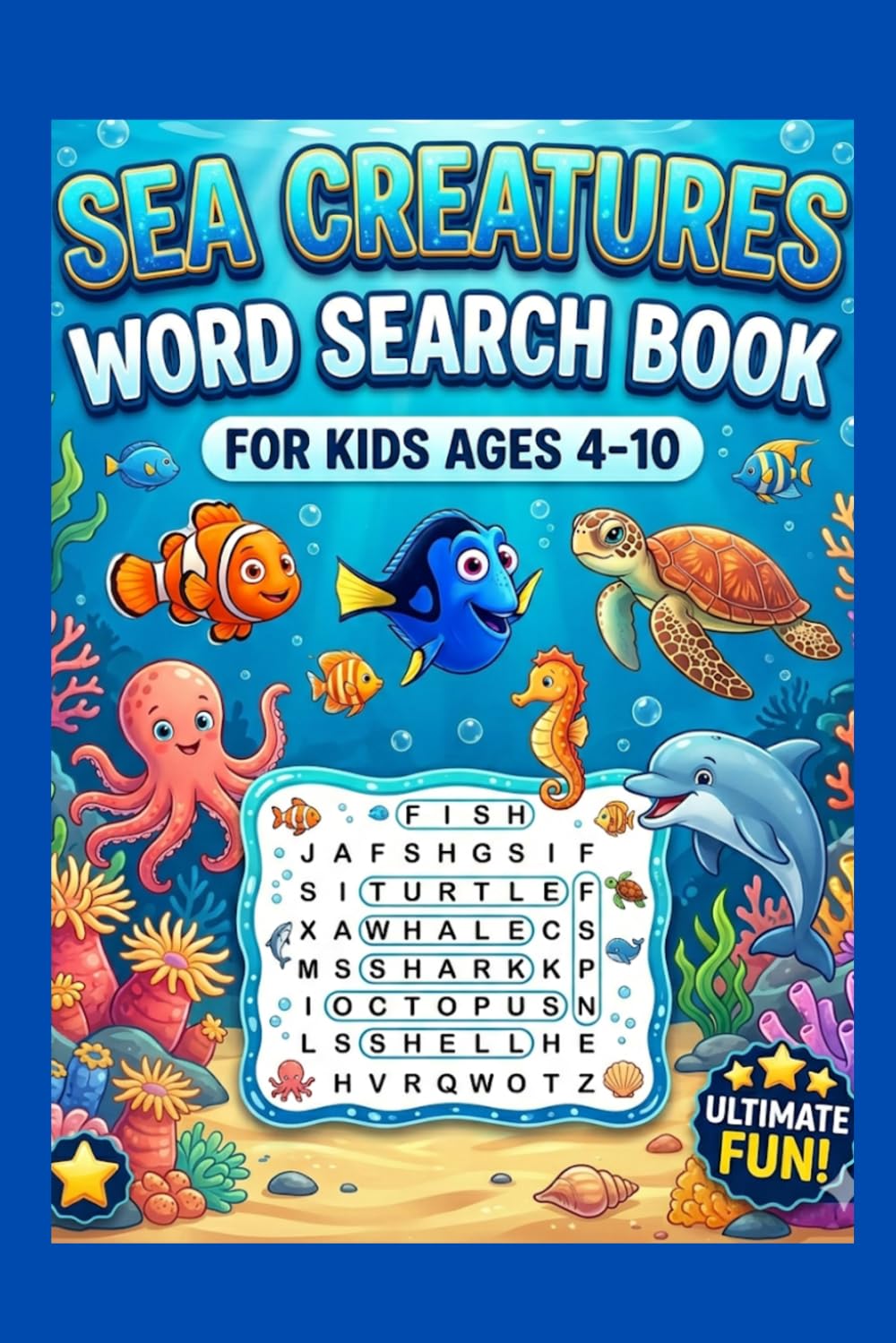 Sea Creatures Word Search for Kids: 40 fun ocean puzzle adventures with solutions