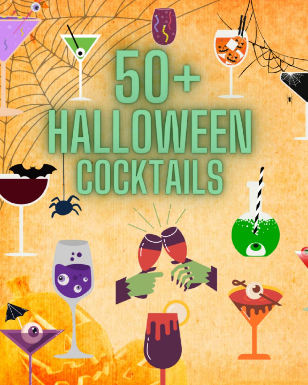 50+ Halloween Cocktails, Shots and Party Punch Recipes: 50+ Spooky and Delicious Halloween Boozy Recipes. Great Party Fun.