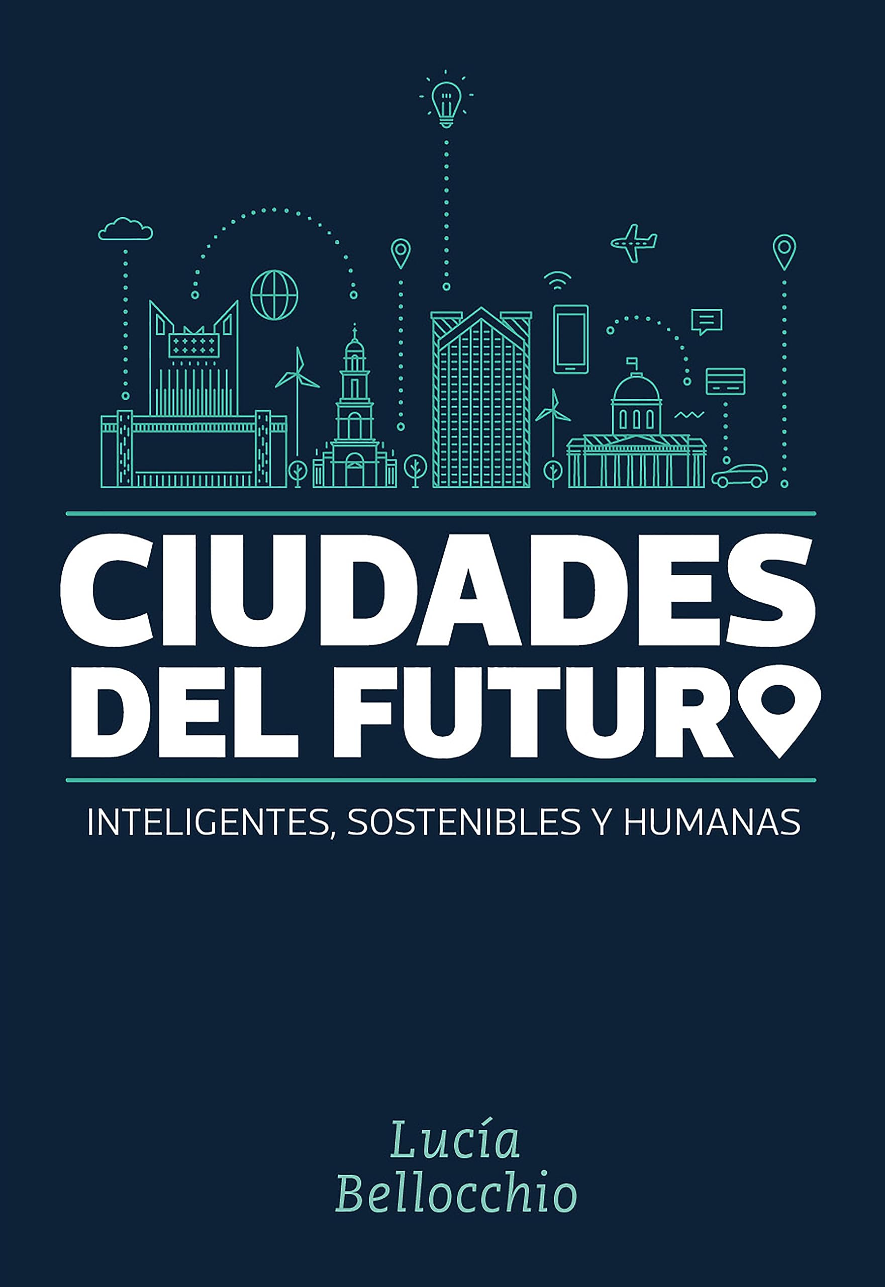 Ciudades del futuro: Inteligentes, sostenibles y humanas (Spanish Edition)