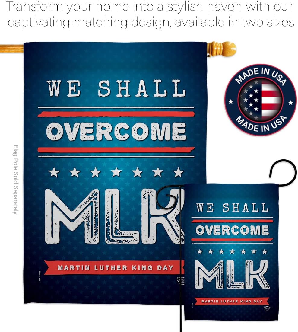 We Shall Overcome MLK House Flag - Dowel Set Patriotic Martin Luther King Day Civil Right Stars United State American - Decoration Banner Small Garden Yard Gift Double-Sided Made In USA 28 X 40