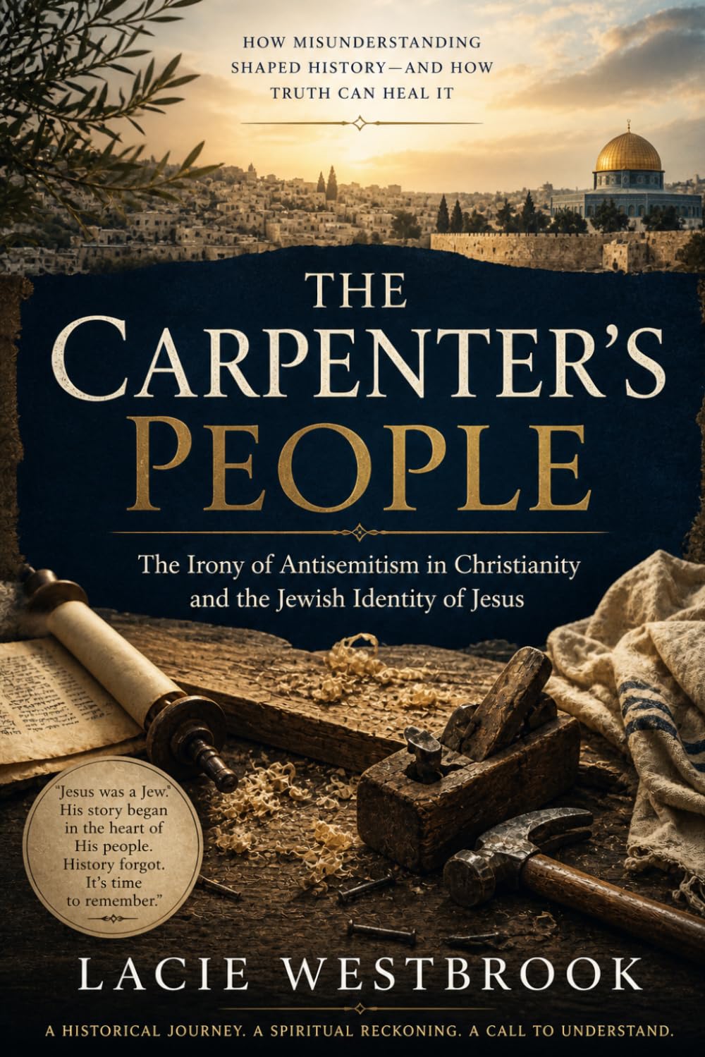 The Carpenter’s People: The Irony of Antisemitism in Christianity and the Jewish Identity of Jesus
