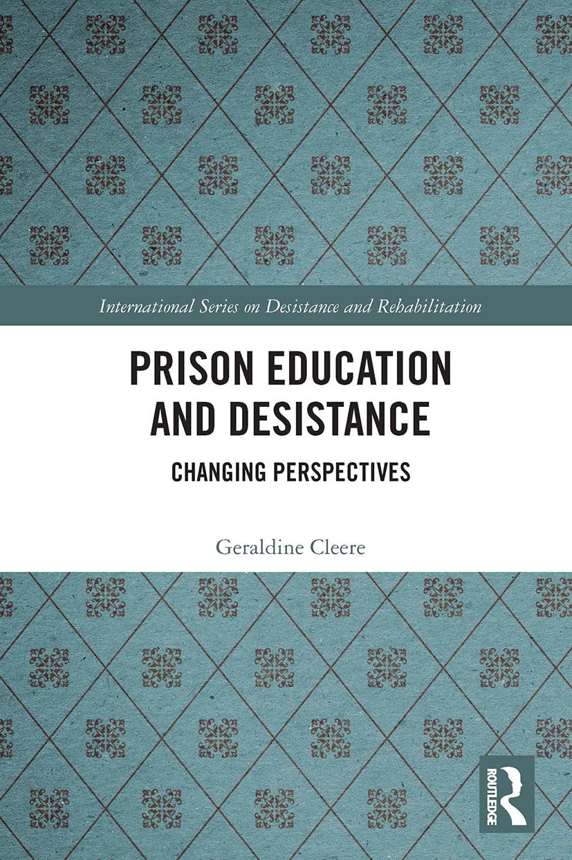 Prison Education and Desistance: Changing Perspectives (International Series on Desistance and Rehabilitation)