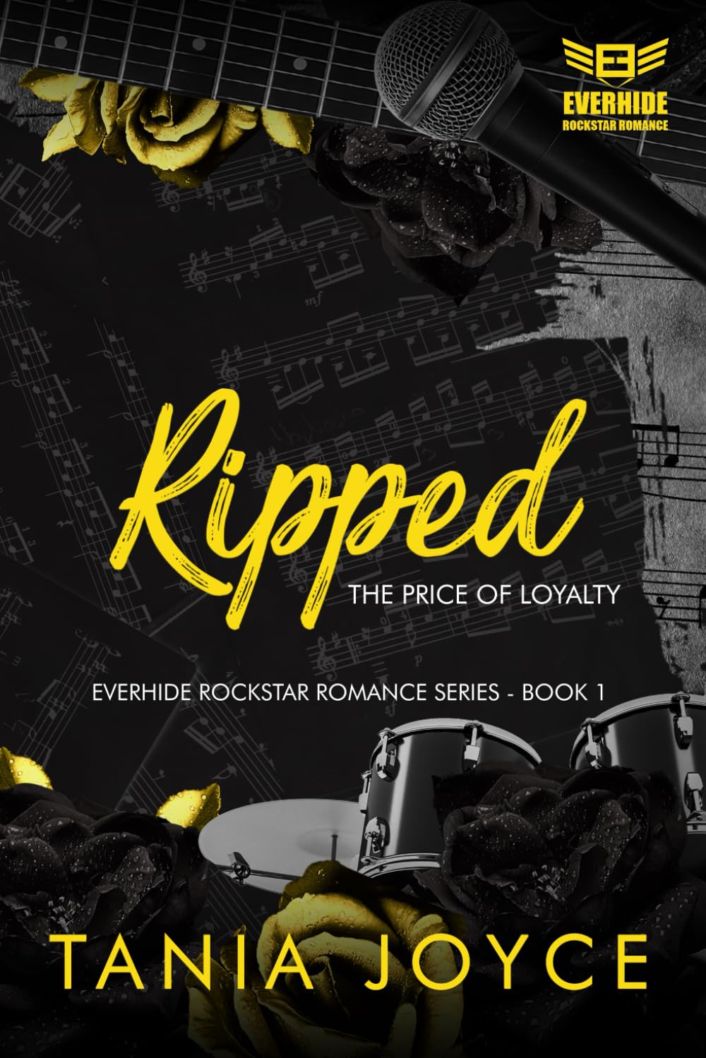 RIPPED - The Price of Loyalty: Everhide Rockstar Romance Series Book 1