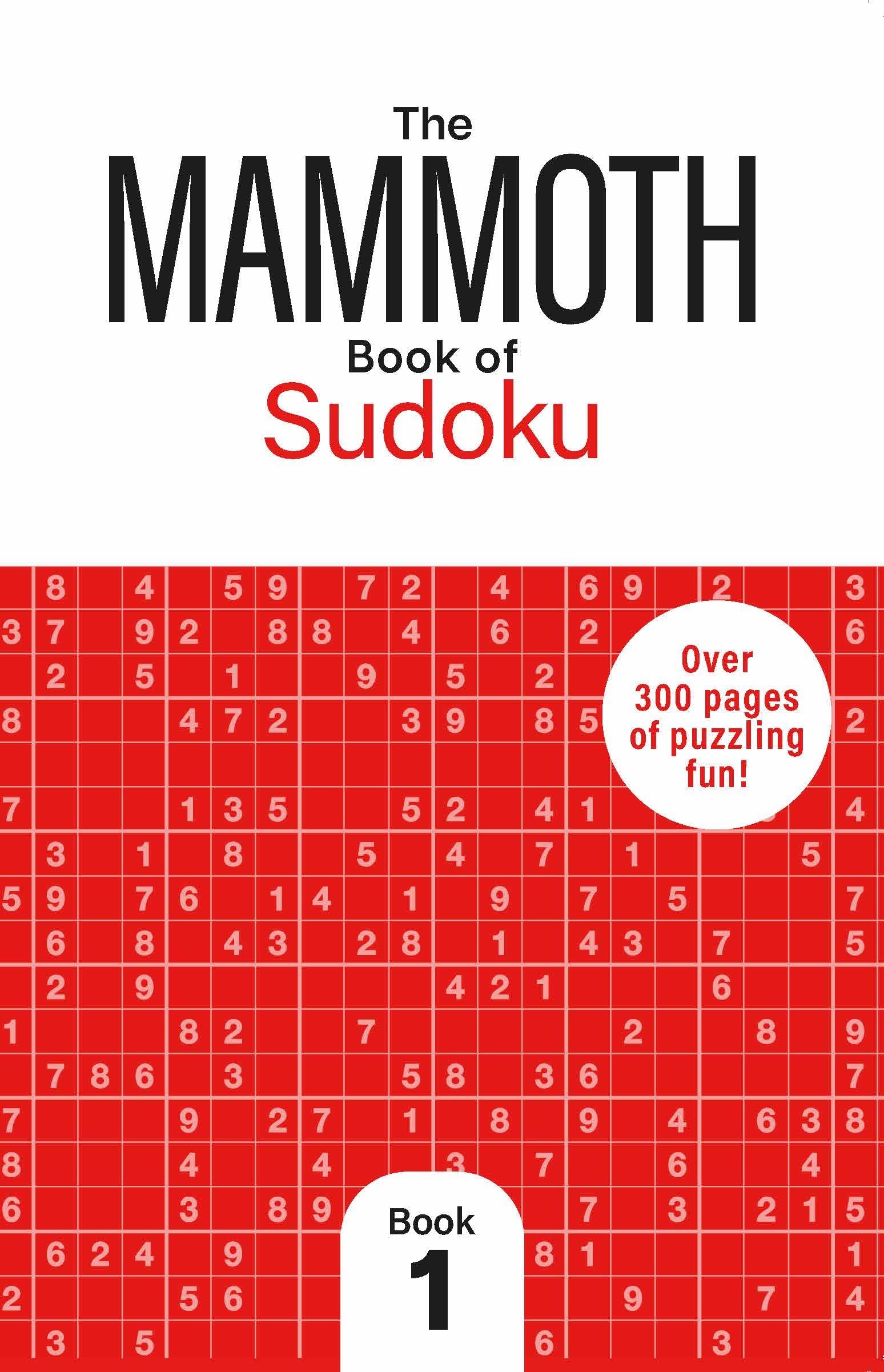 The Mammoth Book of Sudoku 1: Over 250 Pages of Puzzling Fun