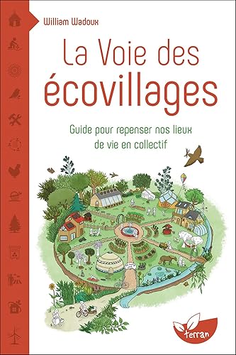 La Voie des écovillages - Guide pour repenser nos lieux de vie en collectif