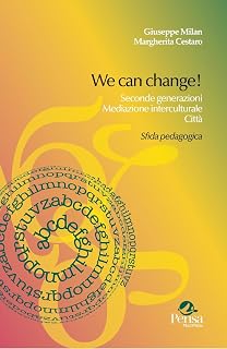 We can change! Seconde generazioni, mediazione interculturale, città. Sfida pedagogica