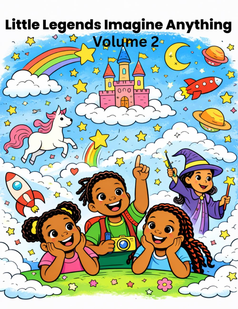 Little Legends: Imagine Everything 2: A Fun Coloring Book Featuring Black Kids & Big Dreams