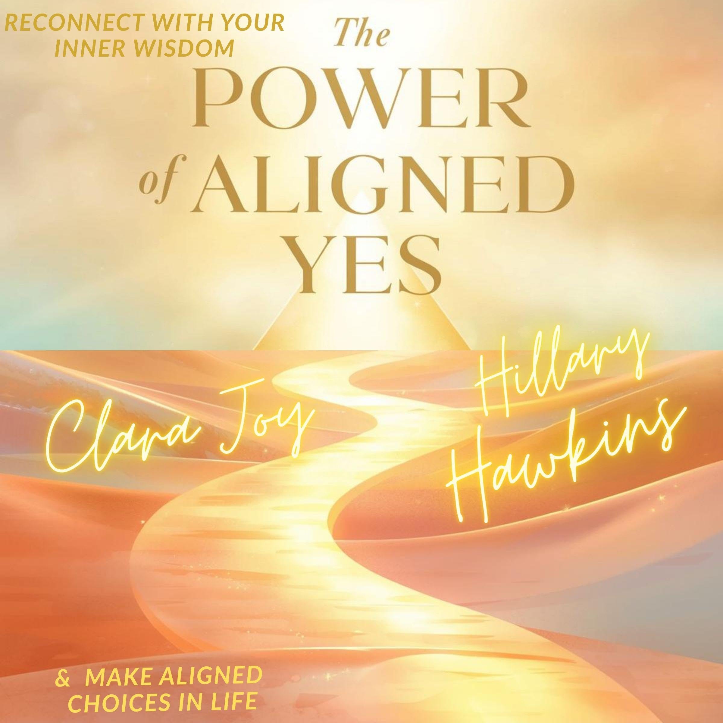 Cover art for The Power of Aligned Yes: Reconnect with Your Inner Wisdom & Live with Purpose