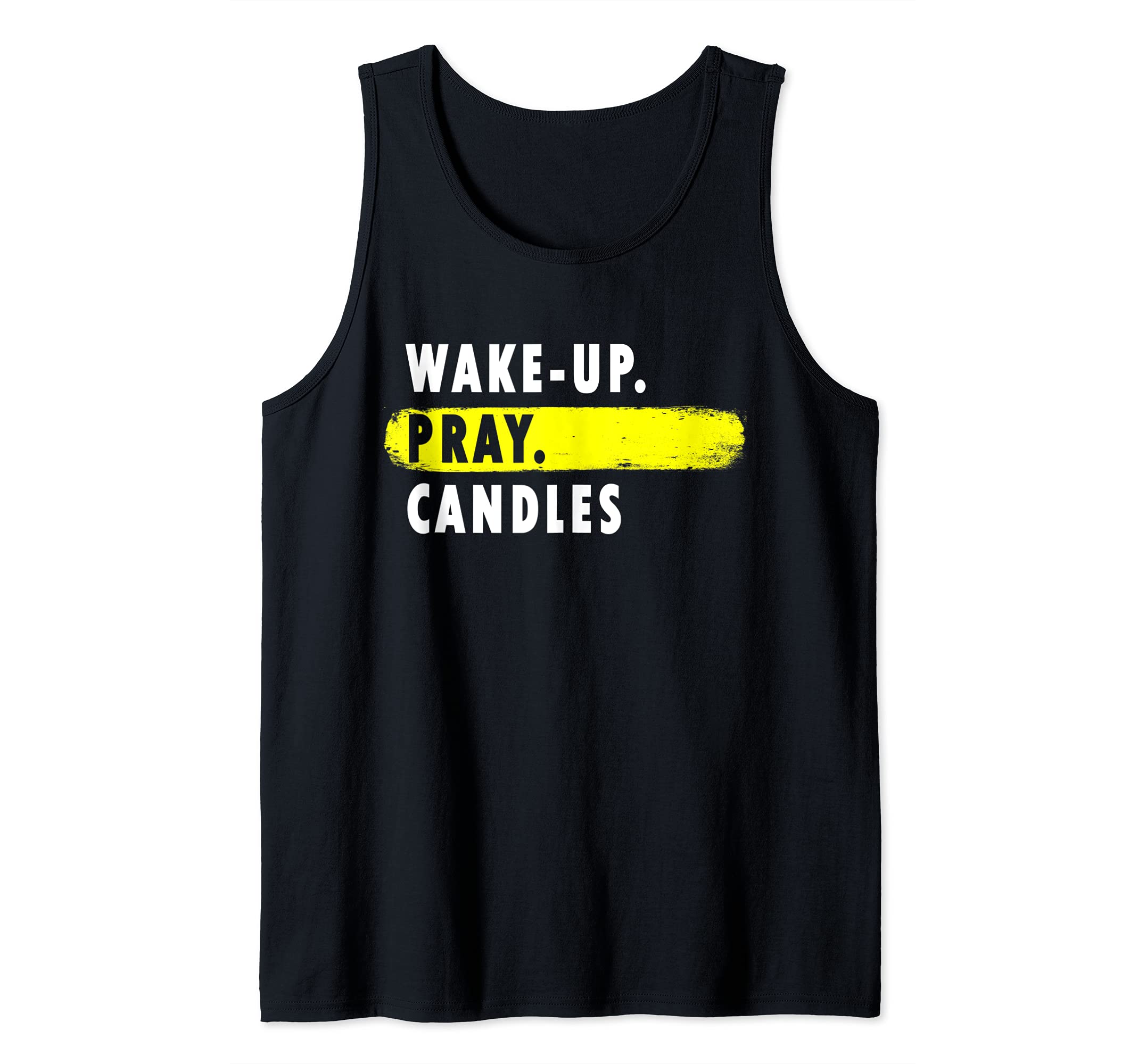 Wake Up, Pray, Candles - Novelty Hobby Tank Top