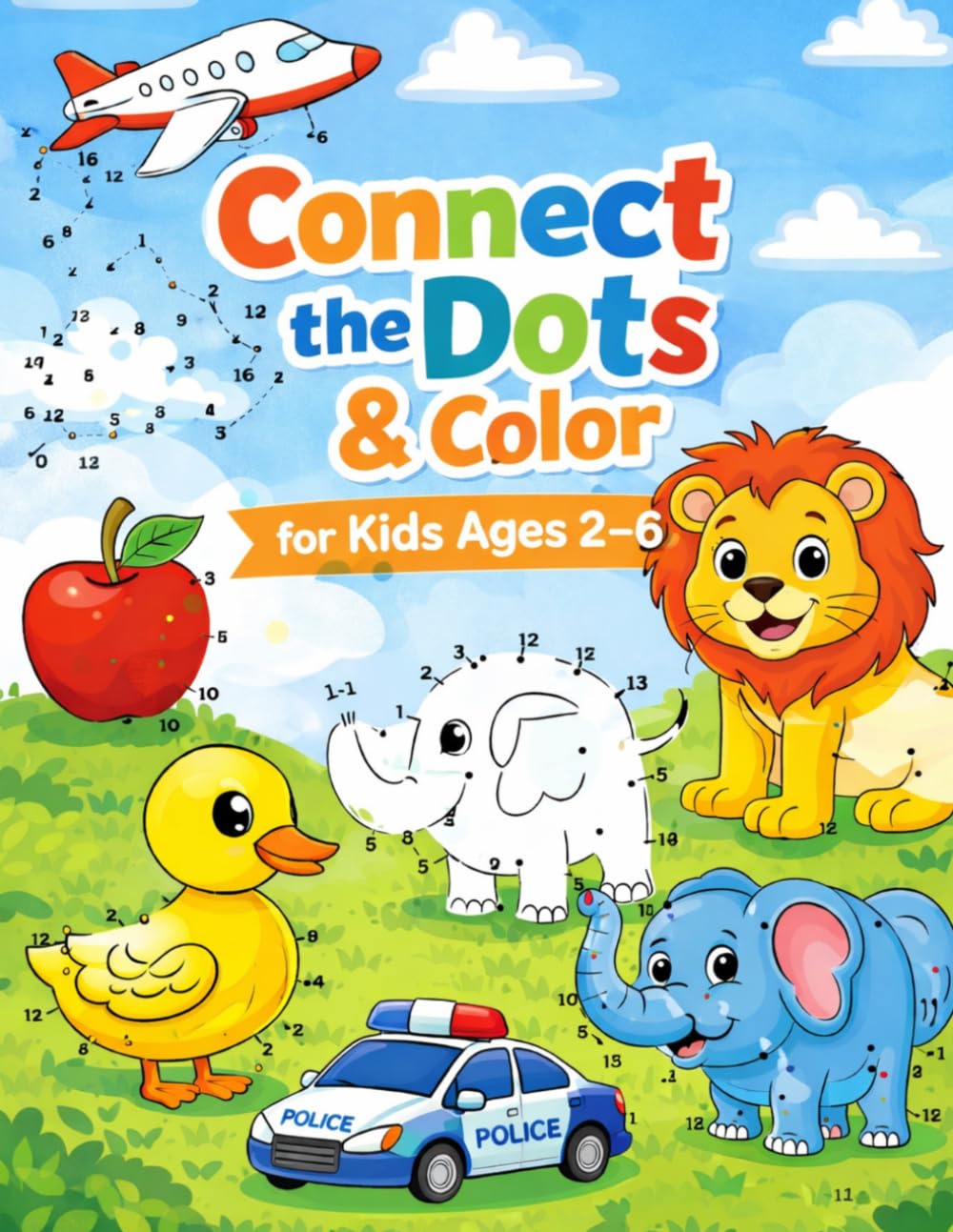 Connect the Dots & Color for Kids Ages 2–6: Fun & Easy Dot to Dot Animals, Vehicles & Fruits Coloring Book for Toddlers: Easy Connect the Dots (1–20) ... Activities for Toddlers & Preschool Kids