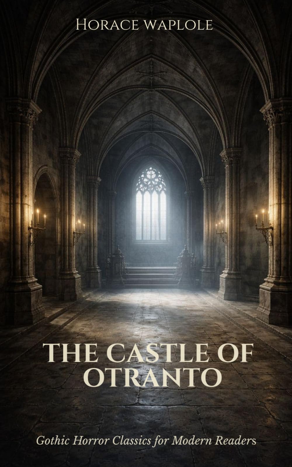 The Castle of Otranto: Gothic Horror Classic for Modern Readers