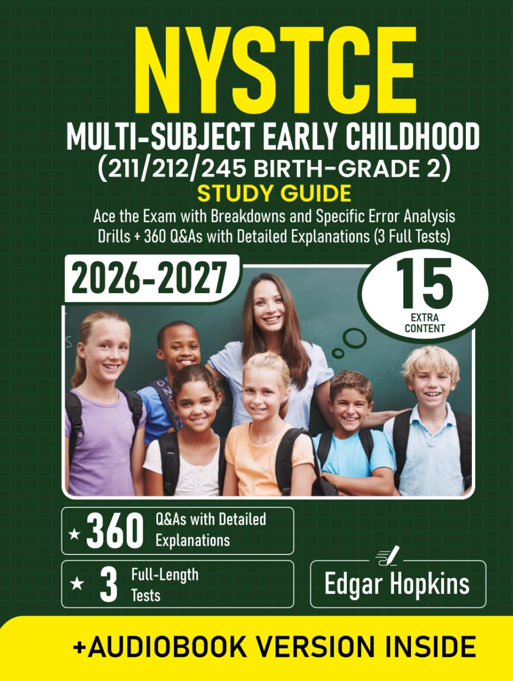 NYSTCE Multi-Subject Early Childhood (211/212/245 Birth-Grade 2) Study Guide: Ace the Exam with Breakdowns and Specific Error Analysis Drills + 360 Q&