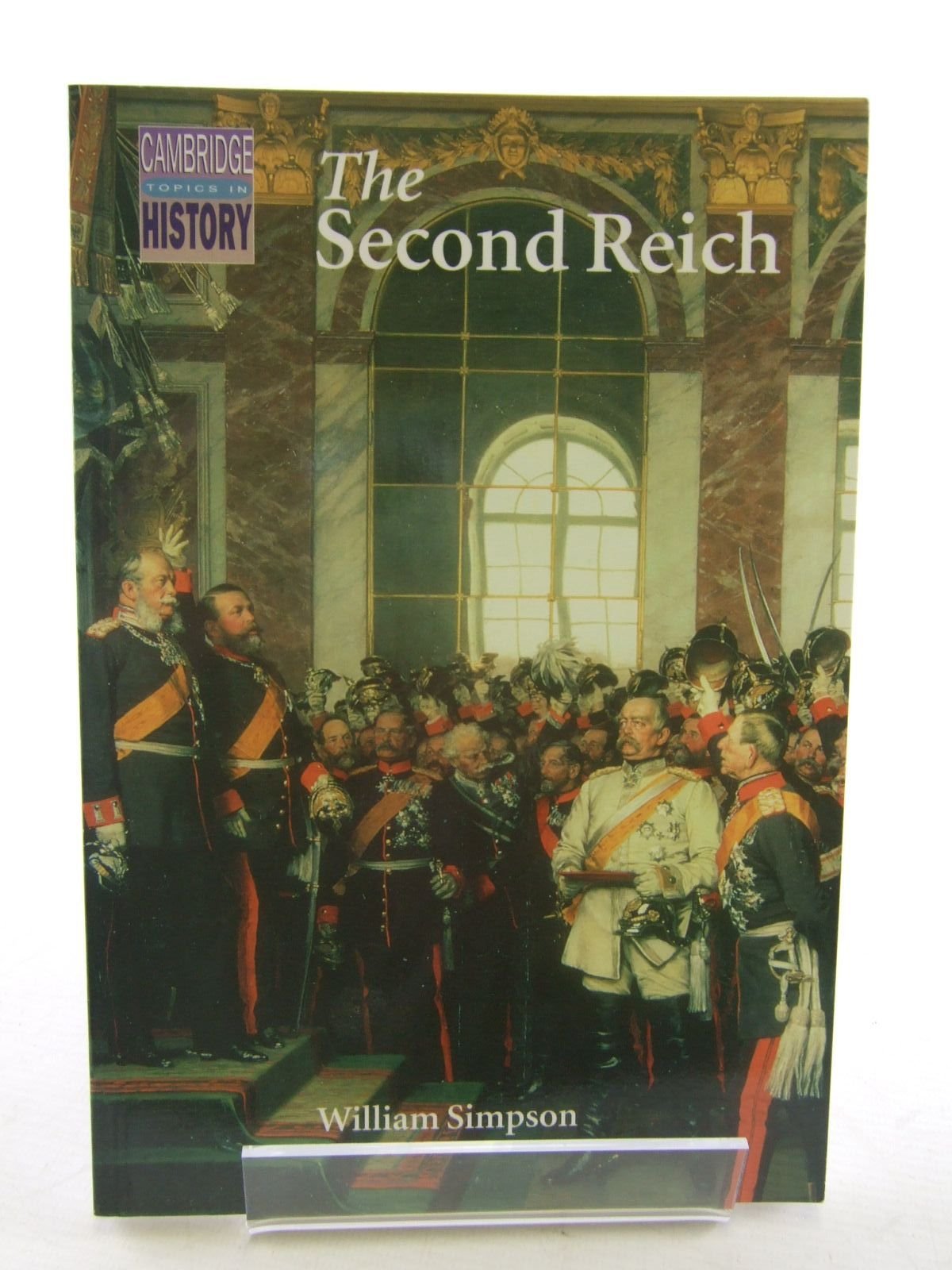 The Second Reich: Germany, 1871–1918 (Cambridge Topics in History)