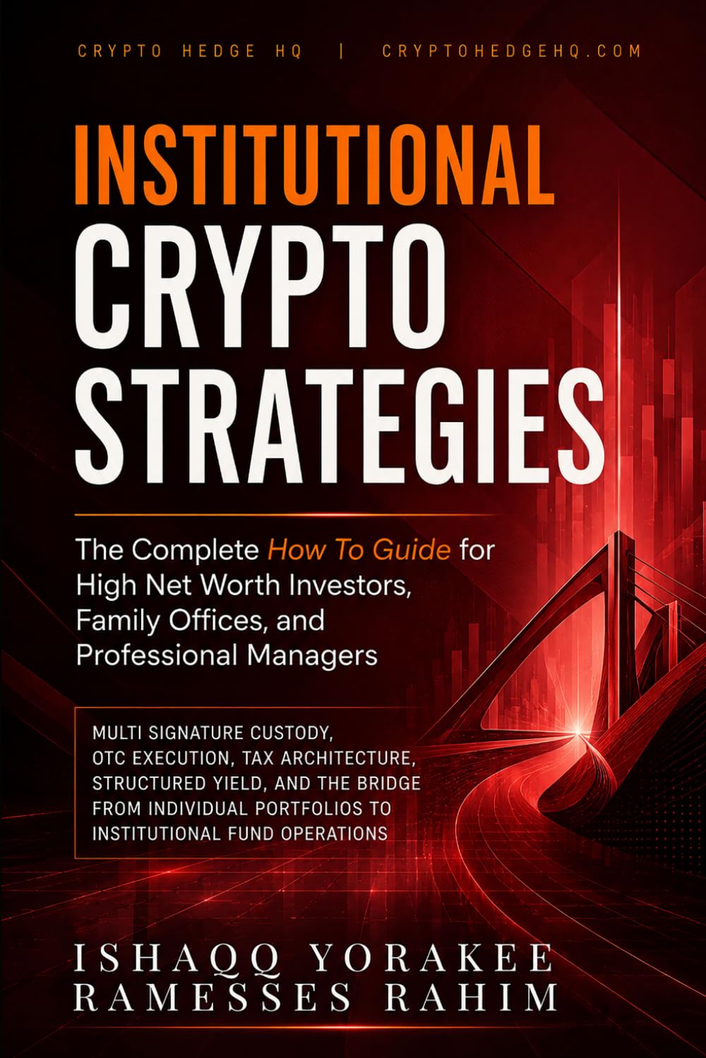 Institutional Crypto Strategies The Complete How To Guide: for High Net Worth Investors, Family Offices, and Professional Managers Individual ... Operations (Crypto Investing Strategy Series)