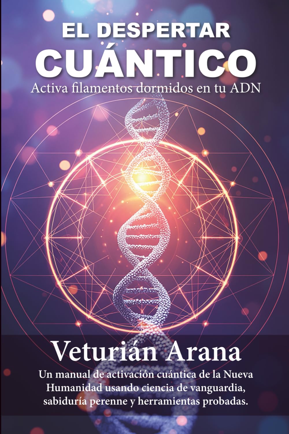 El Despertar Cuántico: Activa filamentos dormidos en tu ADN (Spanish Edition)