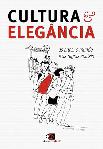 Cultura &amp; elegância: As Artes, o Mundo e as Regras Sociais