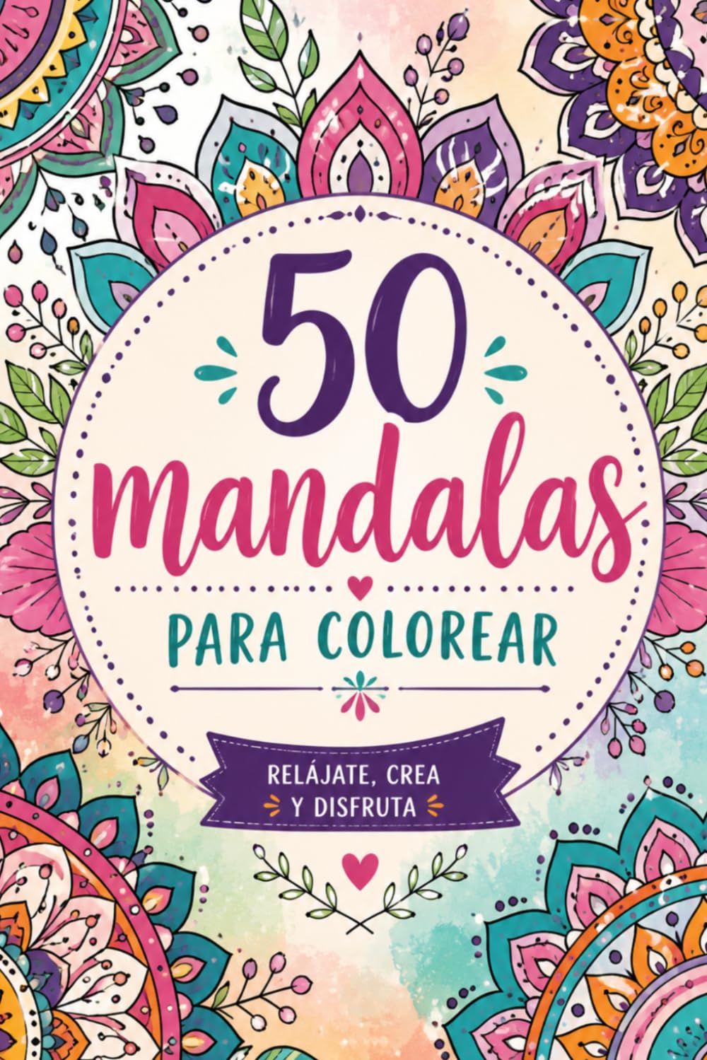 50 Mandalas para colorear: 50 mandalas únicos para relajarse, reducir el estrés y disfrutar coloreando